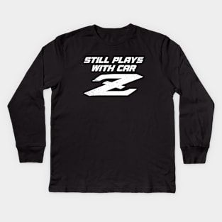 Still Plays With Car Z - 240Z Classic Car JDM Pun Kids Long Sleeve T-Shirt